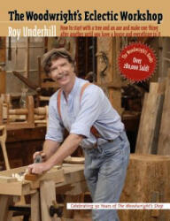 Woodwright's Eclectic Workshop - Roy Underhill (ISBN: 9780807843475)