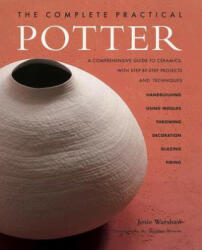 Complete Practical Potter - Josie Warshaw (2015)