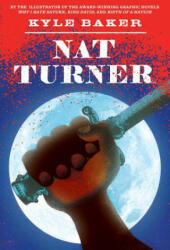 Nat Turner - Kyle Baker (ISBN: 9780810972278)