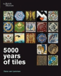 5000 Years of Tiles - Hans van Lemmen (2013)