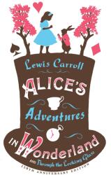 Lewis Carroll: Alice’s Adventures in Wonderland and Through the Looking Glass (2015)
