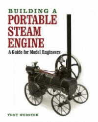 Building a Portable Steam Engine - Tony Webster (2014)