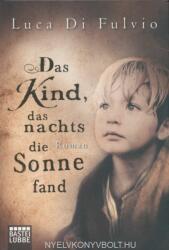 Das Kind, Das Nachts Die Sonne Fand (ISBN: 9783404171804)