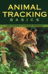 Animal Tracking Basics - Jon Young, Tiffany Morgan (ISBN: 9780811733267)