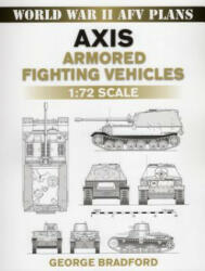 Axis Armored Fighting Vehicles - George Bradford (ISBN: 9780811735728)
