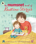 Mumsnet Book of Bedtime Stories - Ten Prize-winning Stories from Mumsnet and Gransnet (2014)