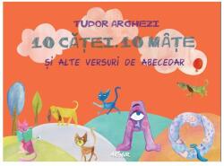10 catei. 10 mate si alte versuri de abecedar - Tudor Arghezi (ISBN: 9786067100648)