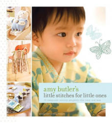Amy Butler's Little Stitches for Little Ones - Butler (ISBN: 9780811861281)