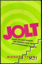 Jolt: Shake Up Your Thinking and Upgrade Your Impact for Extraordinary Success (2015)