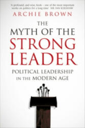Myth of the Strong Leader - Archie Brown (2015)