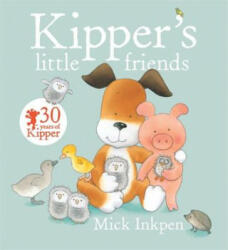 Kipper's Little Friends - Mick Inkpen (2015)