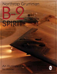 Northr Grumman B-2 Spirit: An Illustrated History - William G. Holder (1998)