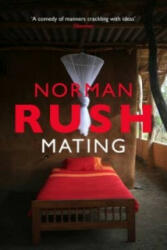 Norman Rush - Mating - Norman Rush (2013)