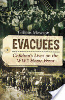 Evacuees: Children's Lives on the Ww2 Home Front (2014)