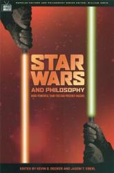 Star Wars and Philosophy: More Powerful Than You Can Possibly Imagine (ISBN: 9780812695830)
