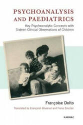 Psychoanalysis and Paediatrics - Francoise Dolto (2013)