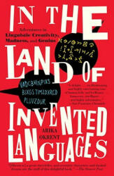 In the Land of Invented Languages - Arika Okrent (ISBN: 9780812980899)