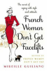 French Women Don't Get Facelifts - Mireille Guiliano (ISBN: 9780552168687)