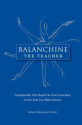 Balanchine the Teacher - Una Kai (ISBN: 9780813032528)