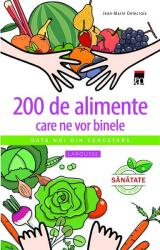 200 de alimente care ne vor binele (ISBN: 9786066098120)