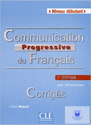 Communication progressive Débutant - Rezolvări (ISBN: 9782090381337)
