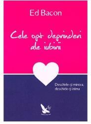 Cele opt deprinderi ale iubirii. Deschide-ţi mintea, deschide-ţi inima (ISBN: 9786066390521)