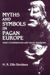 Myths and Symbols in Pagan Europe - Hilda Ellis Davidson (ISBN: 9780815624417)