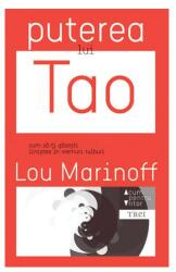 Puterea lui Tao. Cum să-ţi găseşti liniştea în vremuri tulburi (ISBN: 9786067191646)