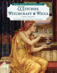 Encyclopedia of Witches, Witchcraft, and Wicca - Rosemary Ellen Guiley (ISBN: 9780816071043)