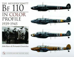Messerschmitt Bf 110 in Color Profile: 1939-1945 - Fernando Estanislau (2005)