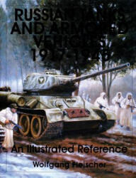 Russian Tanks and Armored Vehicles 1917-1945: An Illustrated Reference - Wolfgang Fleischer (1999)