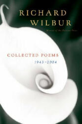 Collected Poems 1943-2004 - Richard Wilbur (2006)