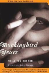 Mockingbird Years: A Life in and Out of Therapy (2009)