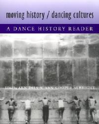 Moving History/Dancing Cultures: A Dance History Reader (ISBN: 9780819564139)