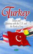 Turkey - Issues & Relations with the U. S. & the Kurds of Iraq (2014)
