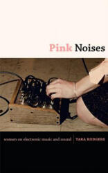 Pink Noises - Tara Rodgers (ISBN: 9780822346739)