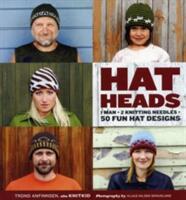 Hatheads - 1 Man + 2 Knitting Needles = 50 Fun Hat Designs (ISBN: 9780823092369)