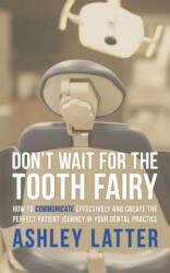 Don't Wait for the Tooth Fairy - Ashley Latter (2010)