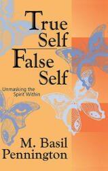 True Self, False Self - Basil Pennington (ISBN: 9780824518455)