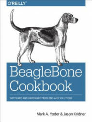 BeagleBone Cookbook - Mark Yoder, Jason Kridner (2015)