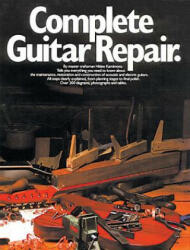 Complete Guitar Repair - Hideo Kamamoto (ISBN: 9780825601569)