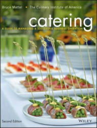 Catering - A Guide to Managing a Successful Business Operation 2e - Bruce Mattel, The Culinary Institute of America (2015)