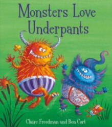 Monsters Love Underpants - Claire Freedman (2015)