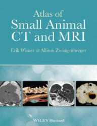 Atlas of Small Animal CT and MRI - Erik Wisner, Allison Zwingenberger (2015)