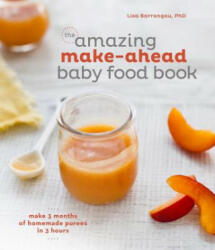 Amazing Make-Ahead Baby Food Book - Lisa Barrangou (2015)