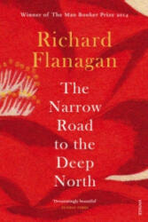 Narrow Road to the Deep North - Richard Flanagan (ISBN: 9780099593584)