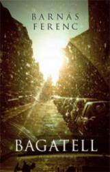 Bagatell (ISBN: 9786155454677)