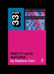 Nine Inch Nails' Pretty Hate Machine - Daphne Carr (ISBN: 9780826427892)