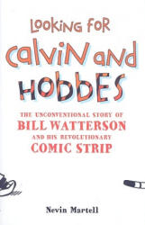 Looking for Calvin and Hobbes: The Unconventional Story of Bill Watterson and his Revolutionary Comic Strip (ISBN: 9780826429841)