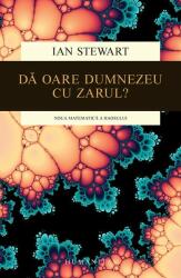 Da oare Dumnezeu cu zarul? Noua matematica a haosului - Ian Stewart (ISBN: 9789735047535)